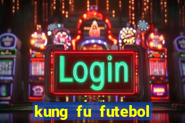 kung fu futebol clube dublado torrent